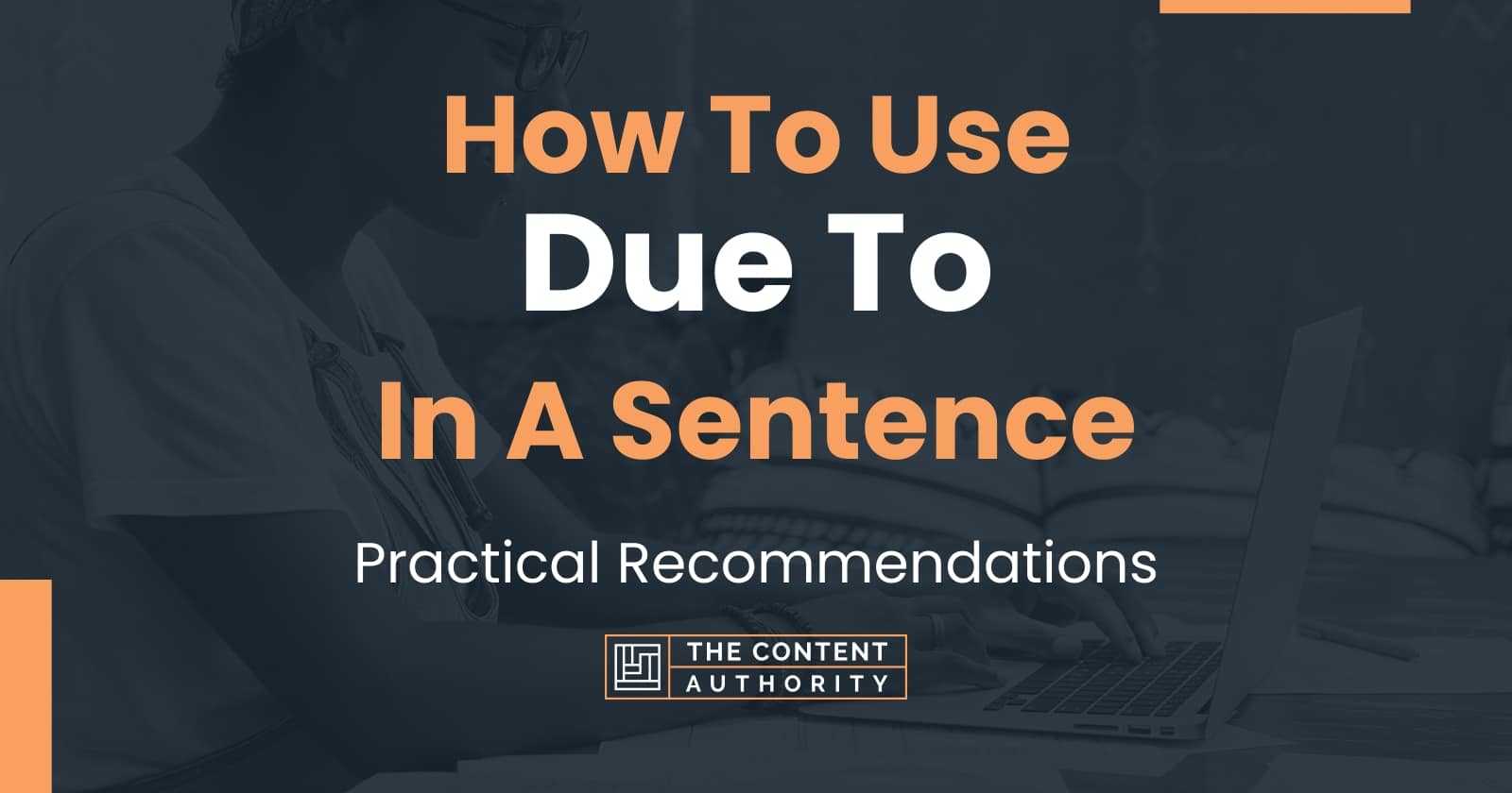 how-to-use-due-to-in-a-sentence-practical-recommendations