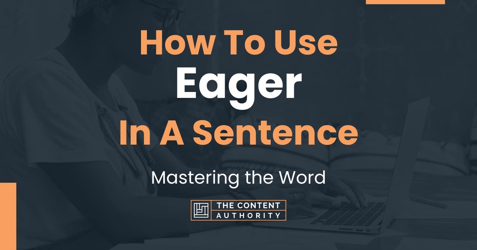 How To Use Eager In A Sentence Mastering The Word