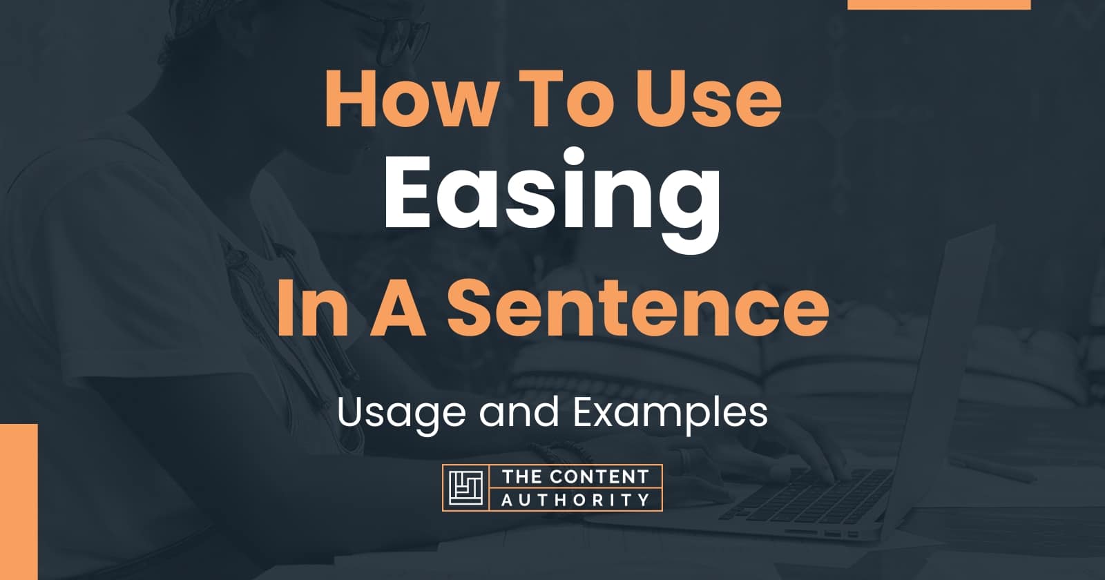 how-to-use-easing-in-a-sentence-usage-and-examples