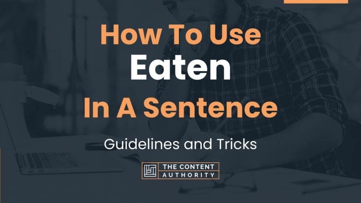 how-to-use-eaten-in-a-sentence-guidelines-and-tricks