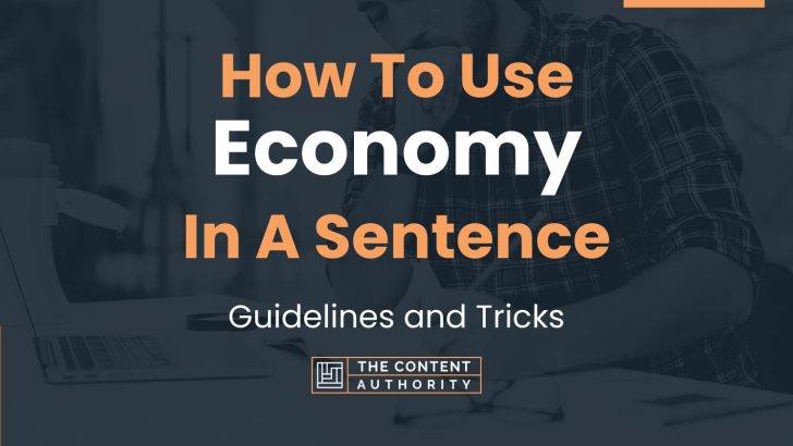 How To Use “Economy” In A Sentence: Guidelines and Tricks