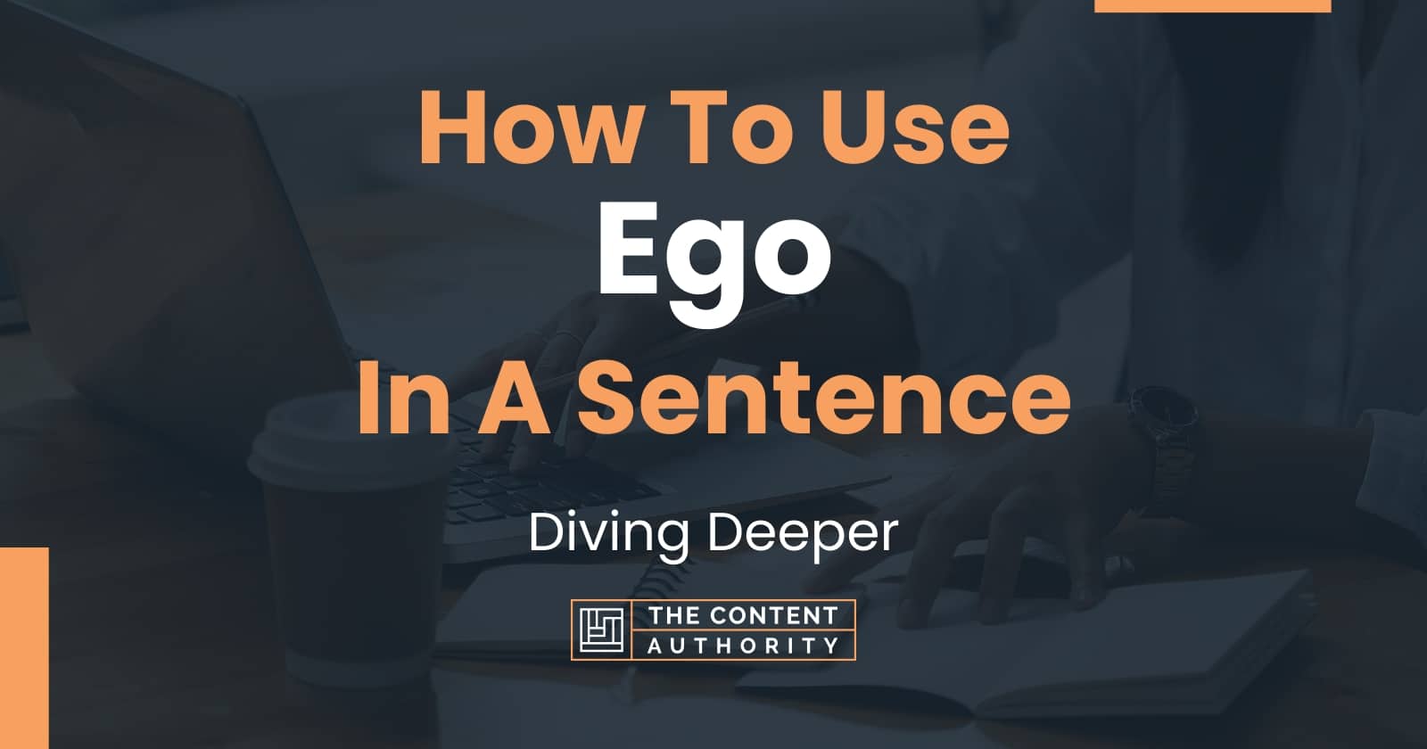 How To Use Ego In A Sentence Diving Deeper