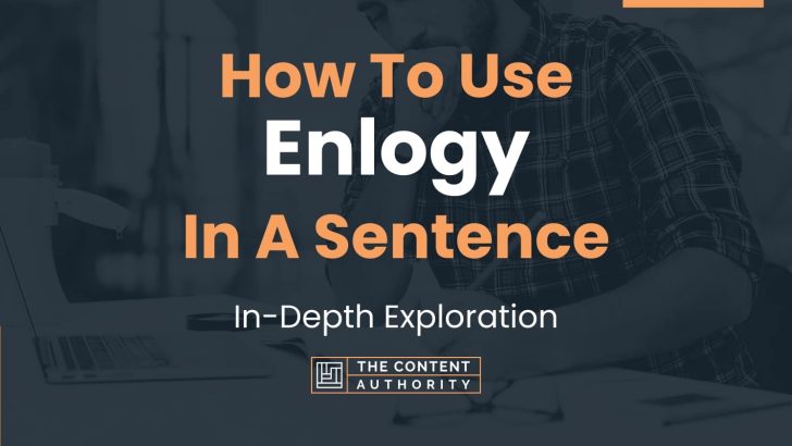 how-to-use-enlogy-in-a-sentence-in-depth-exploration