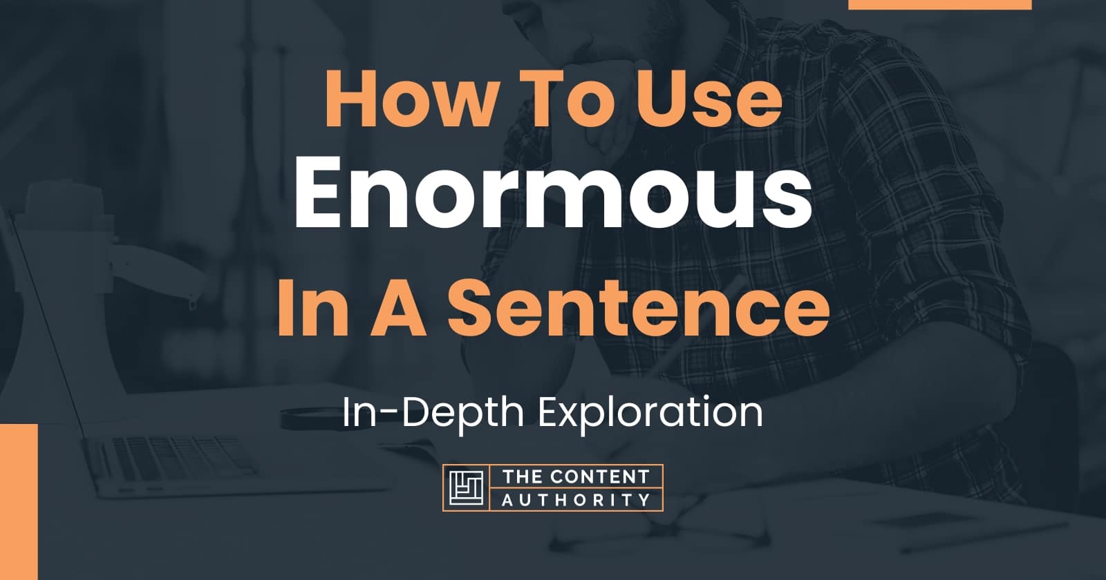 how-to-use-enormous-in-a-sentence-in-depth-exploration