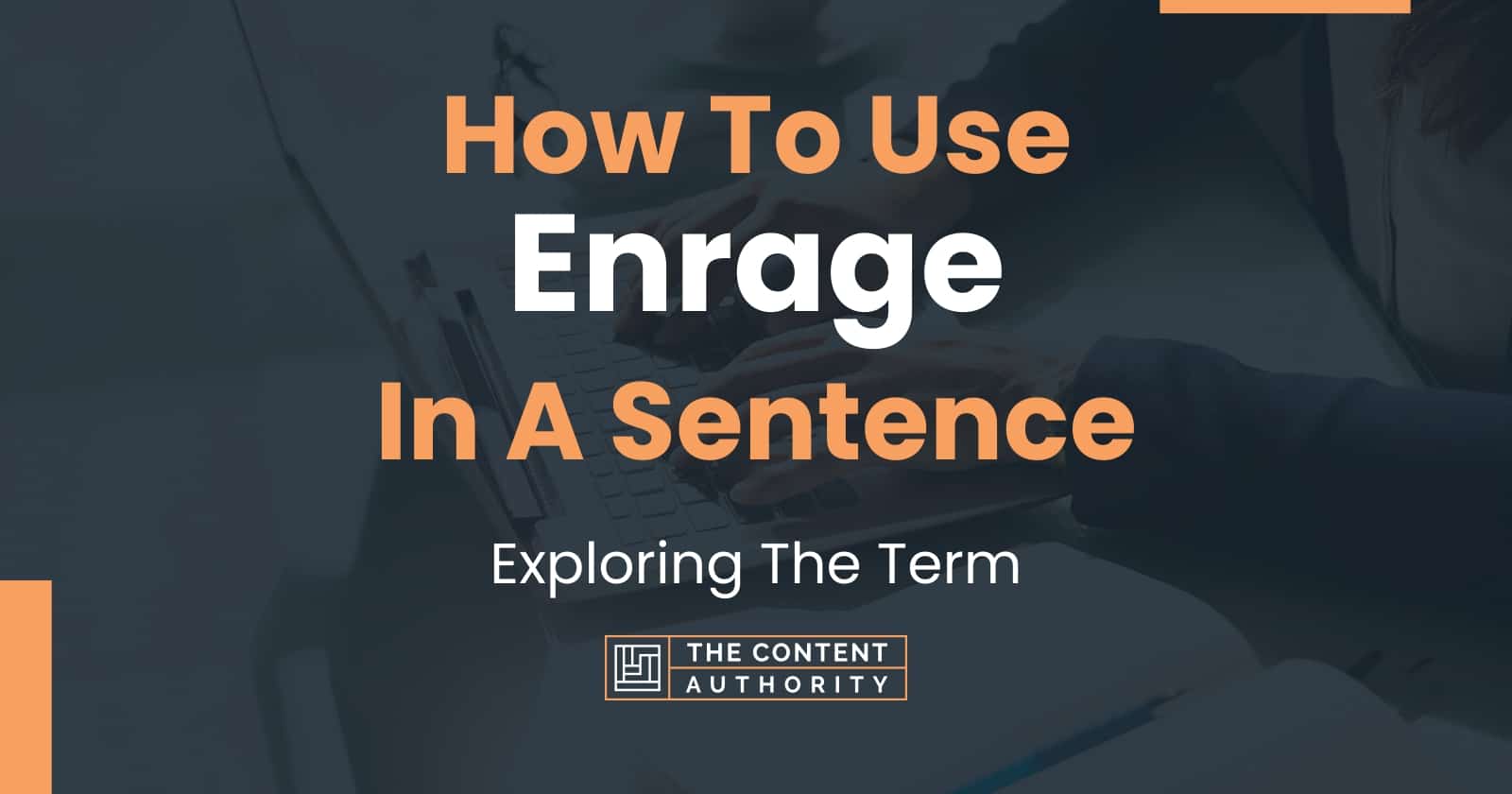 how-to-use-enrage-in-a-sentence-exploring-the-term