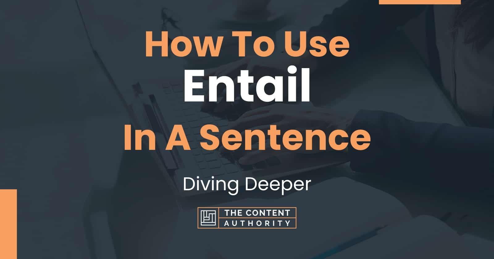 How To Use Entail In A Sentence Diving Deeper