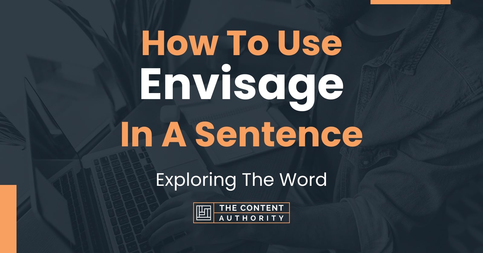 how-to-use-envisage-in-a-sentence-exploring-the-word