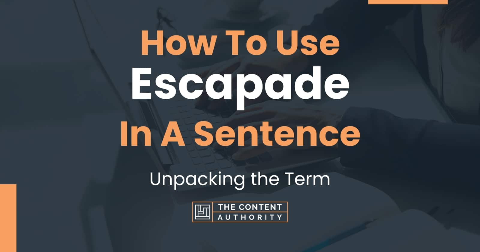 how-to-use-escapade-in-a-sentence-unpacking-the-term