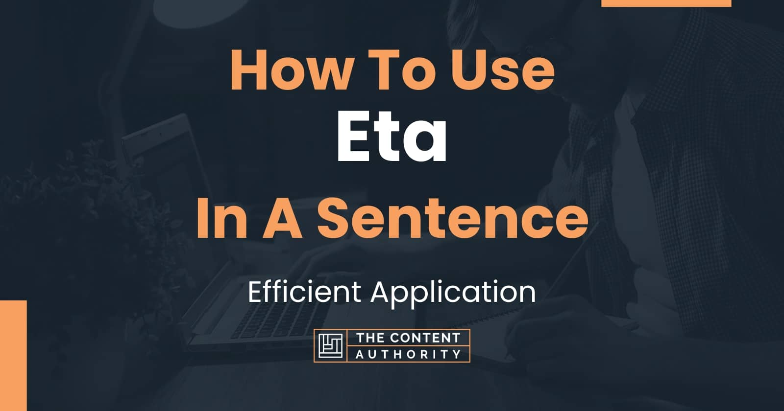 How To Use quot Eta quot In A Sentence Efficient Application