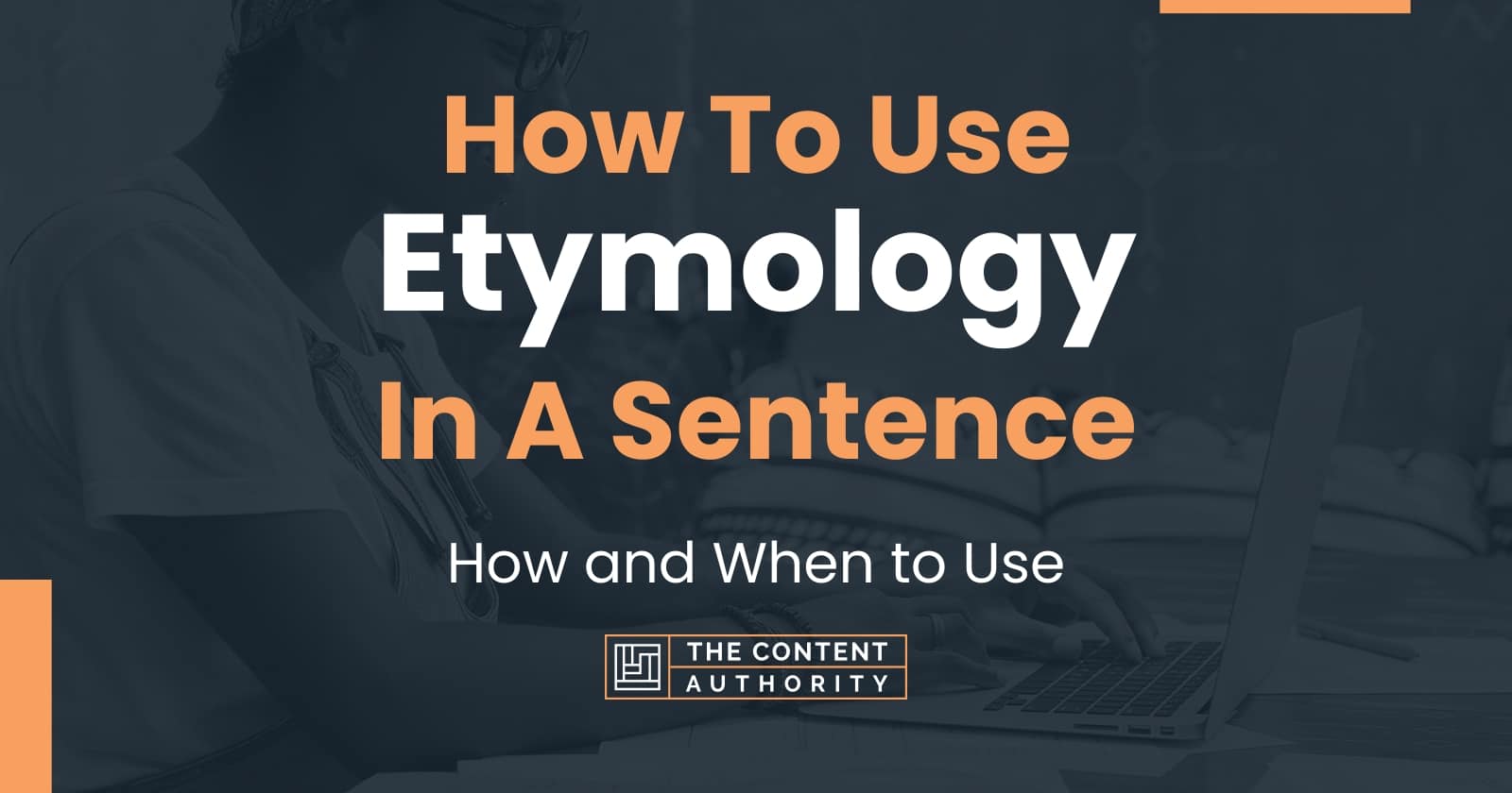 how-to-use-etymology-in-a-sentence-how-and-when-to-use