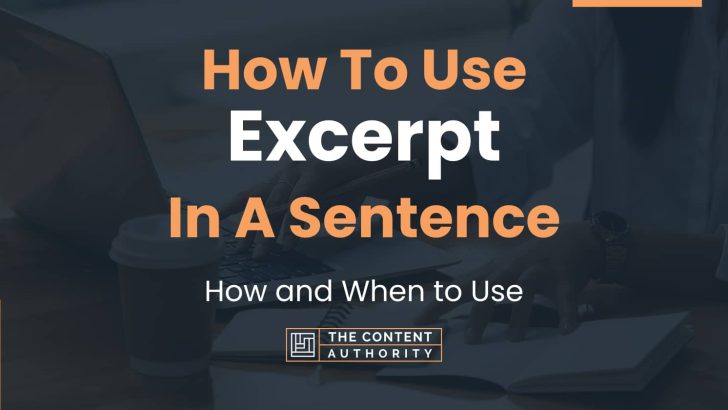 How To Use “Excerpt” In A Sentence: How and When to Use