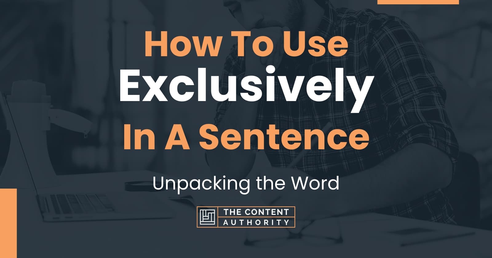 how-to-use-exclusively-in-a-sentence-unpacking-the-word