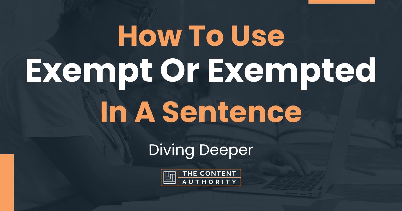 How To Use "Exempt Or Exempted" In A Sentence Diving Deeper