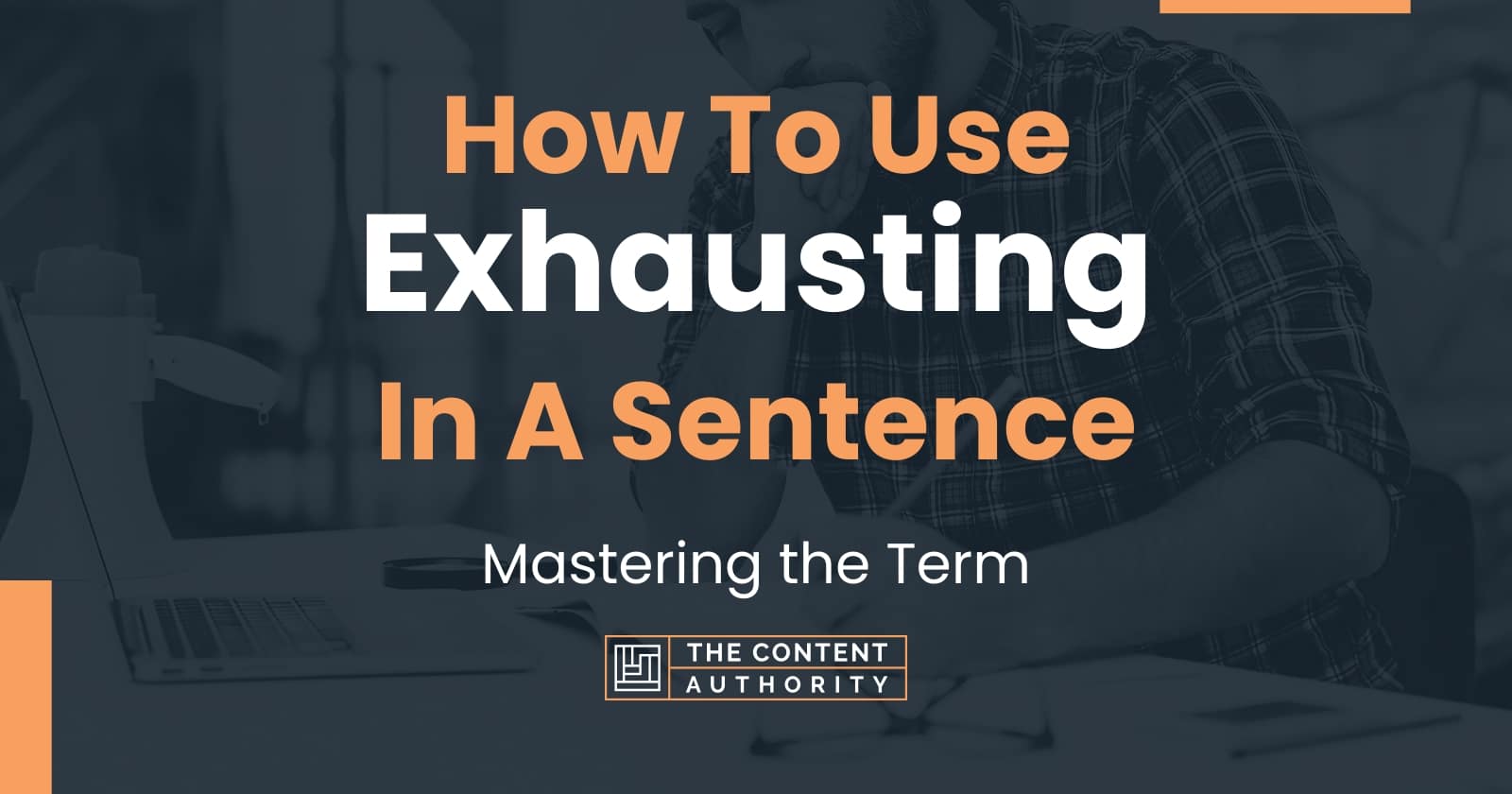 how-to-use-exhausting-in-a-sentence-mastering-the-term