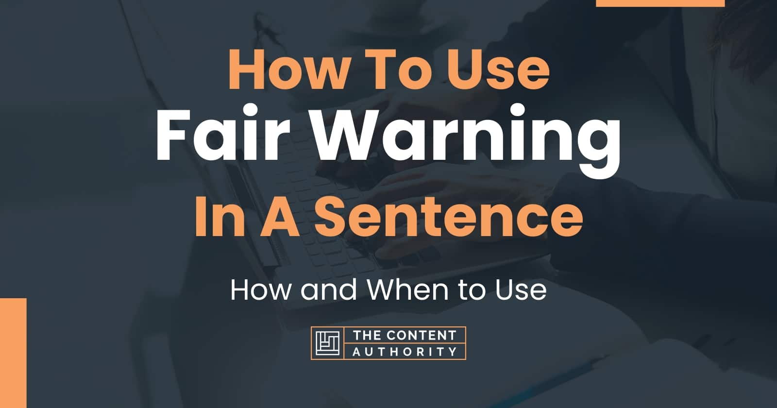 how-to-use-fair-warning-in-a-sentence-how-and-when-to-use