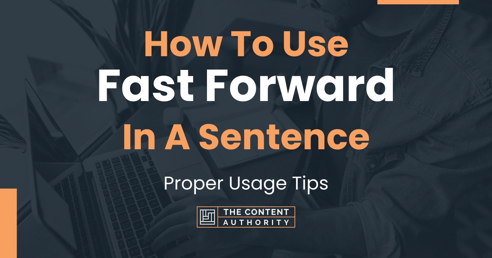 how-to-use-fast-forward-in-a-sentence-proper-usage-tips