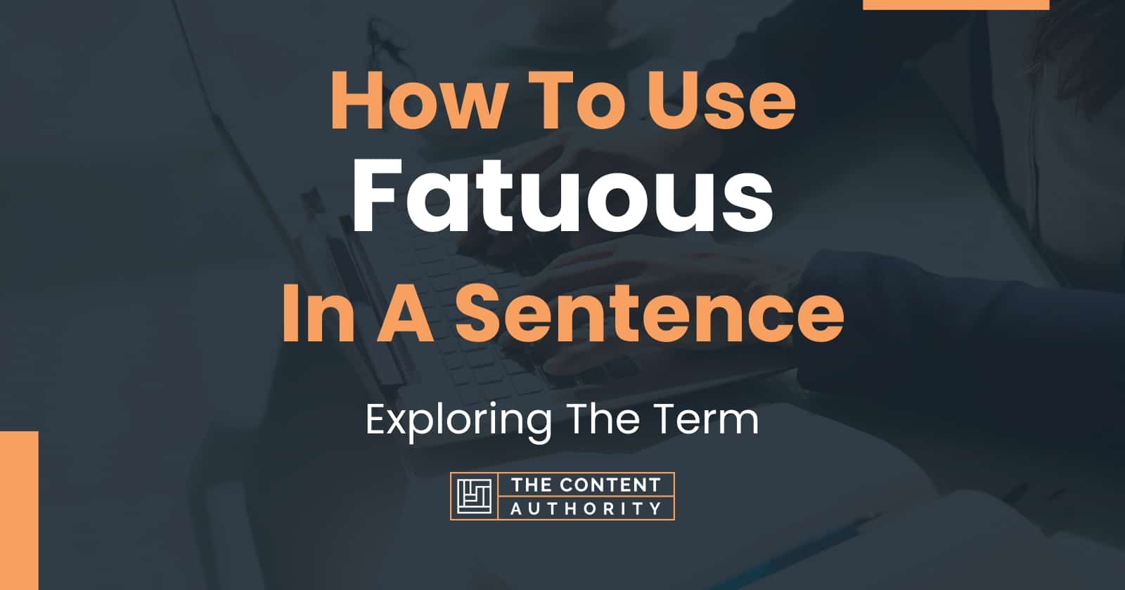 how-to-use-fatuous-in-a-sentence-exploring-the-term