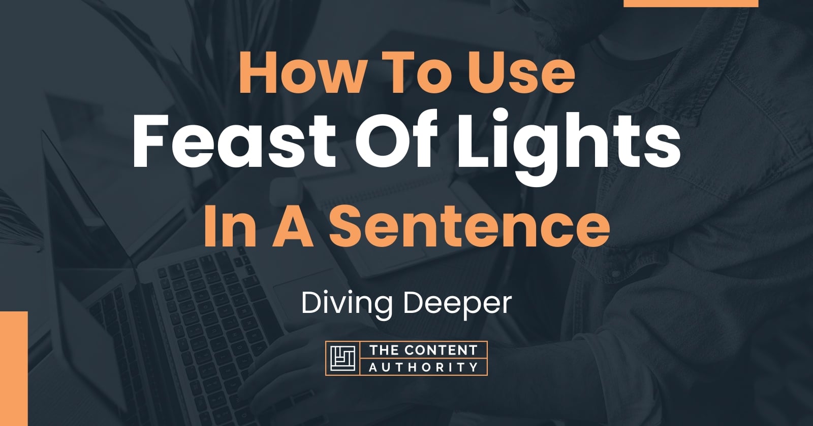 How To Use "Feast Of Lights" In A Sentence Diving Deeper