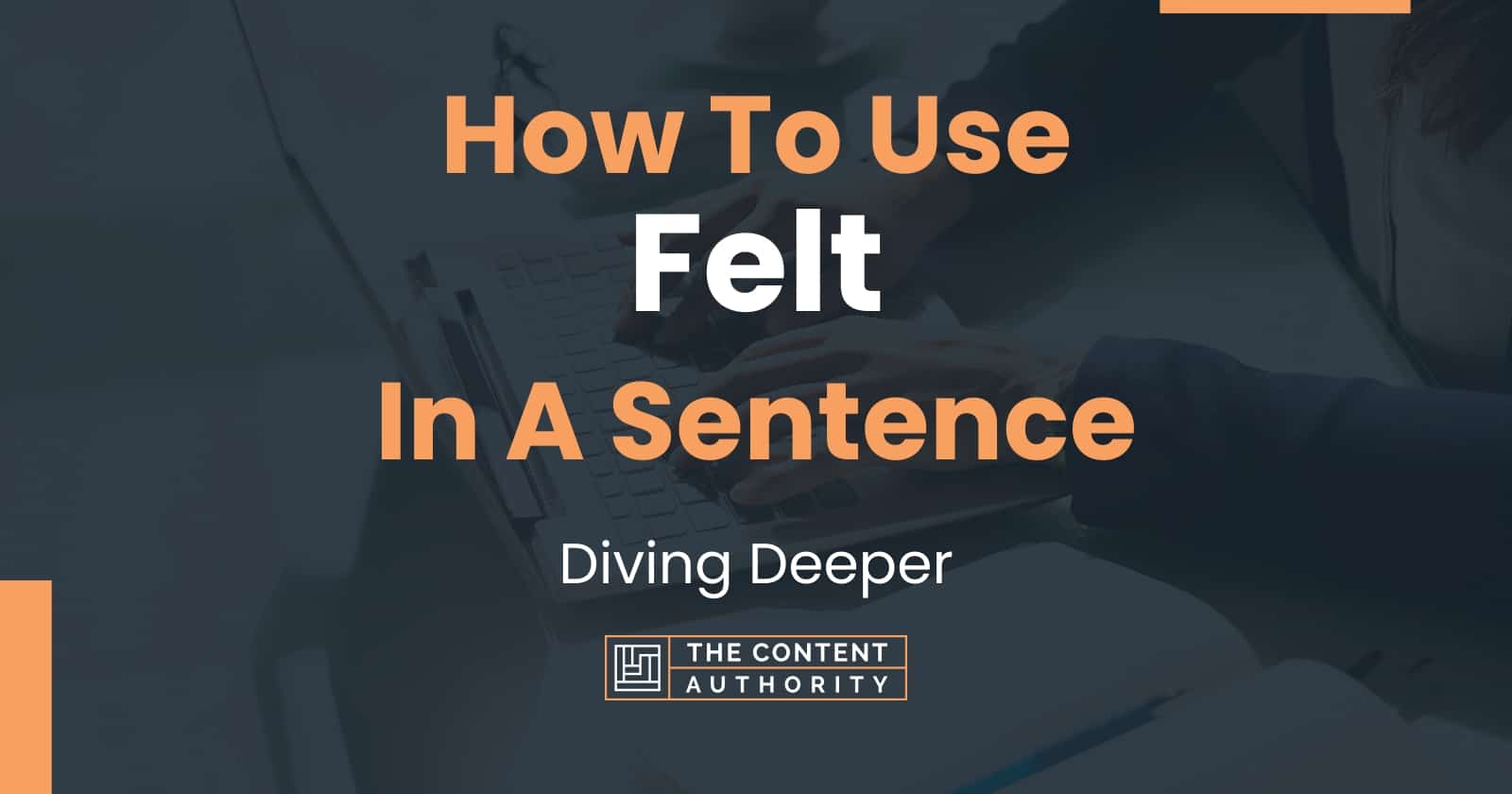 how-to-use-felt-in-a-sentence-diving-deeper