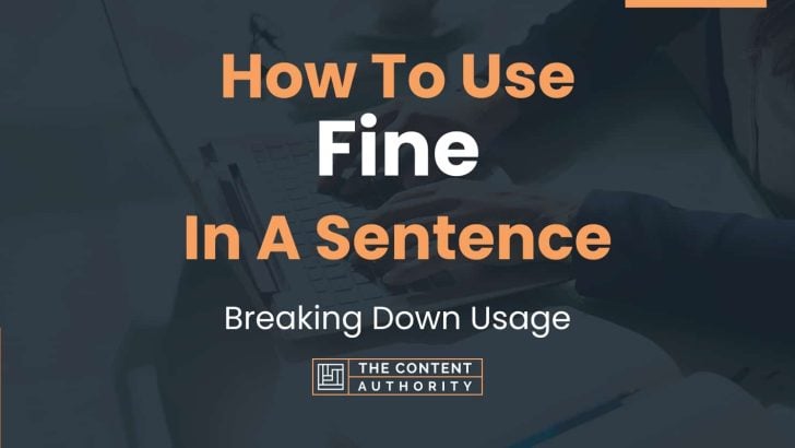 how-to-use-fine-in-a-sentence-breaking-down-usage