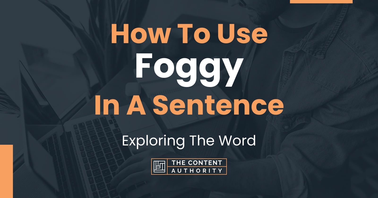 how-to-use-foggy-in-a-sentence-exploring-the-word