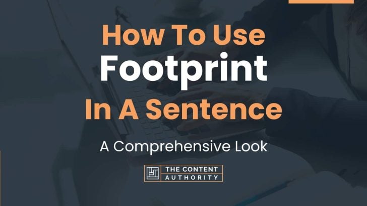 how-to-use-footprint-in-a-sentence-a-comprehensive-look