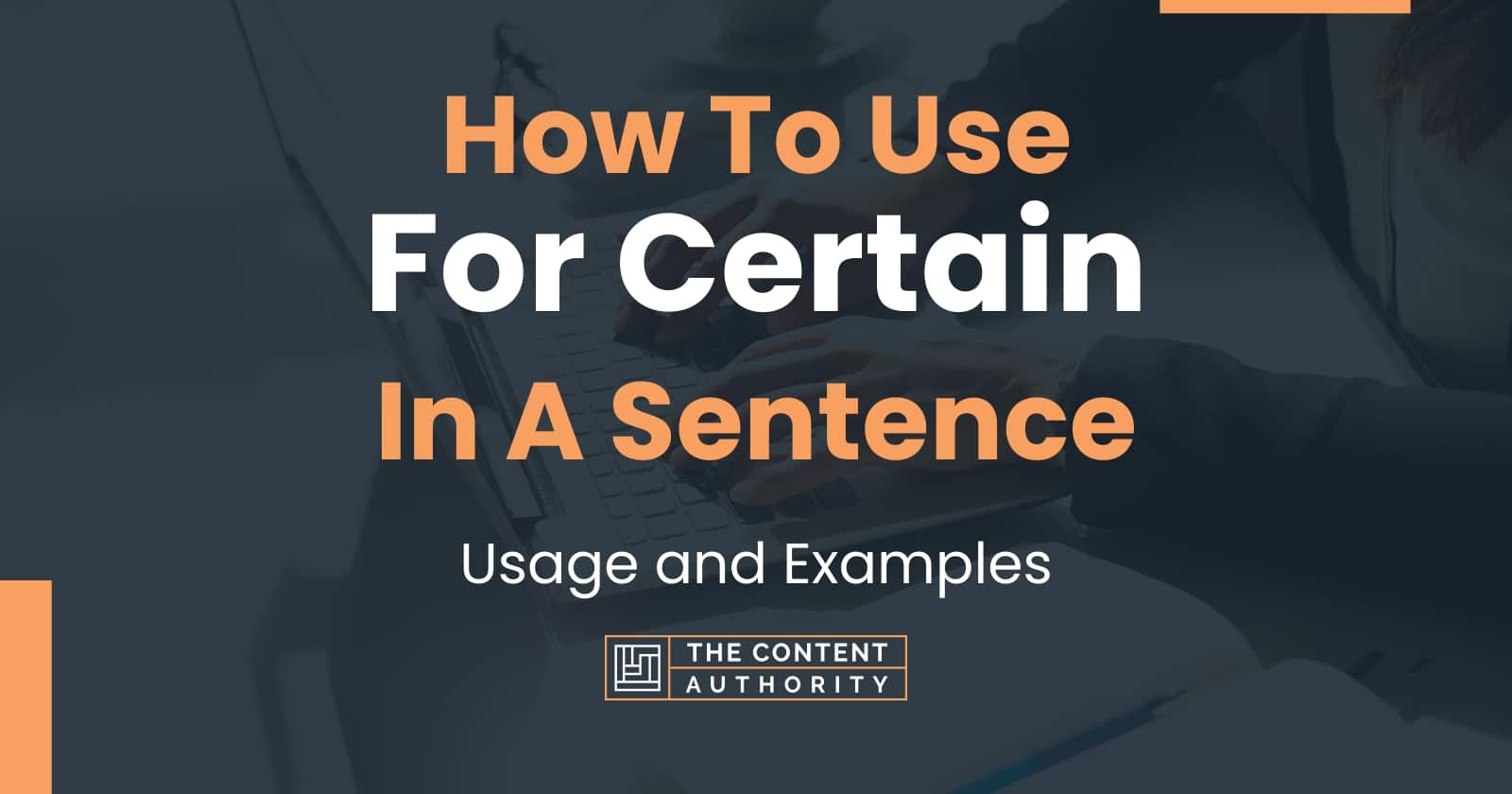 how-to-use-for-certain-in-a-sentence-usage-and-examples