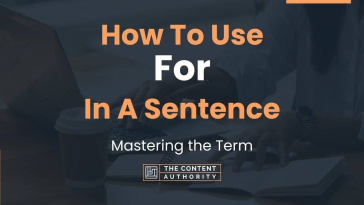 how-to-use-for-in-a-sentence-mastering-the-term