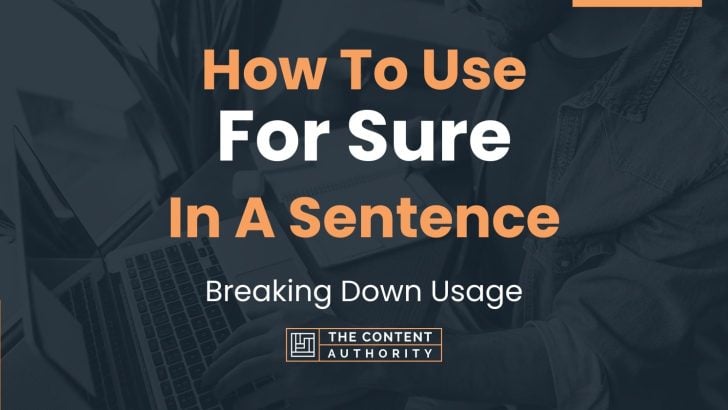 how-to-use-for-sure-in-a-sentence-breaking-down-usage