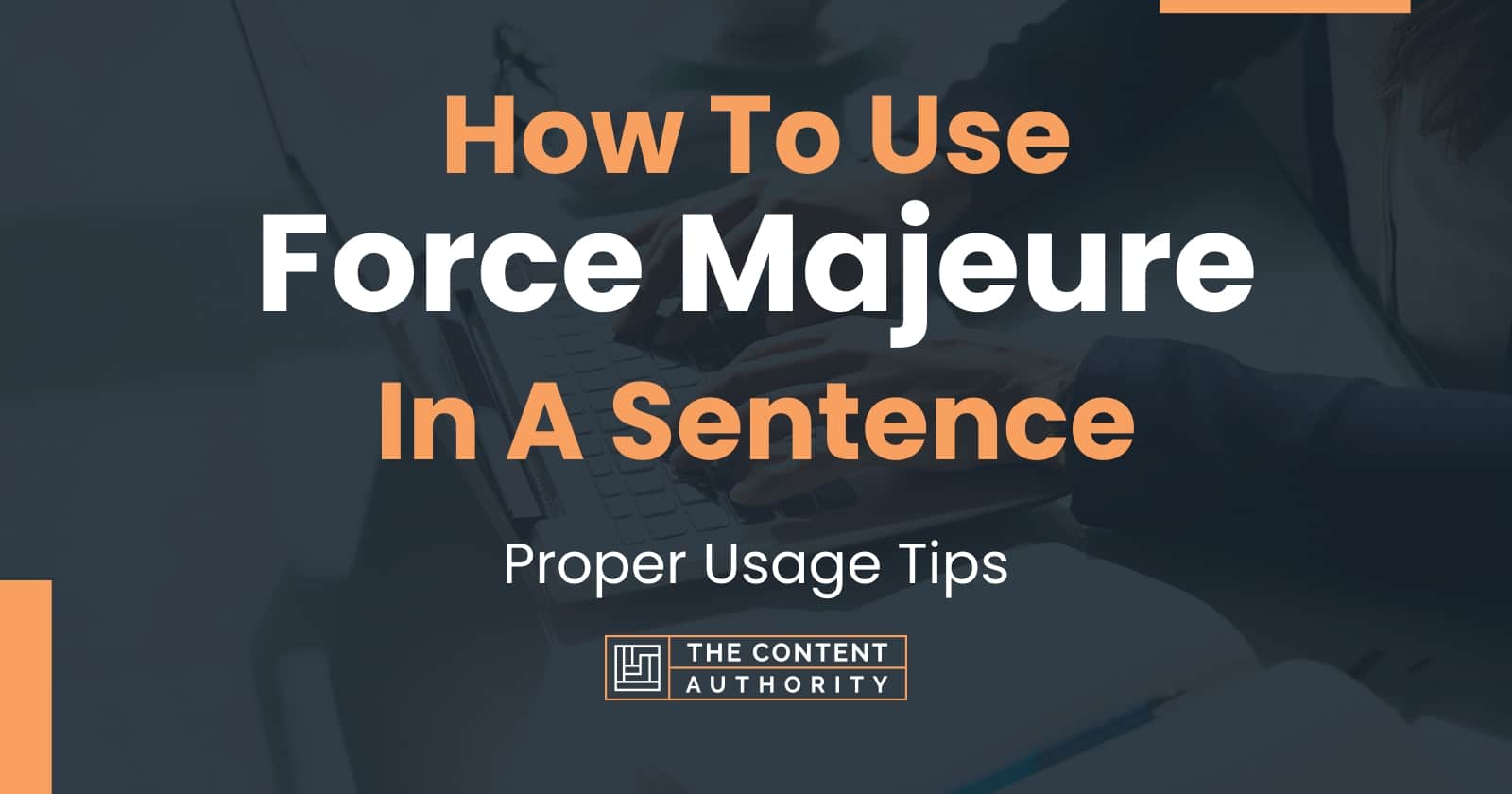 how-to-use-force-majeure-in-a-sentence-proper-usage-tips