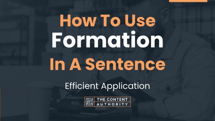 How To Use “Formation” In A Sentence: Efficient Application