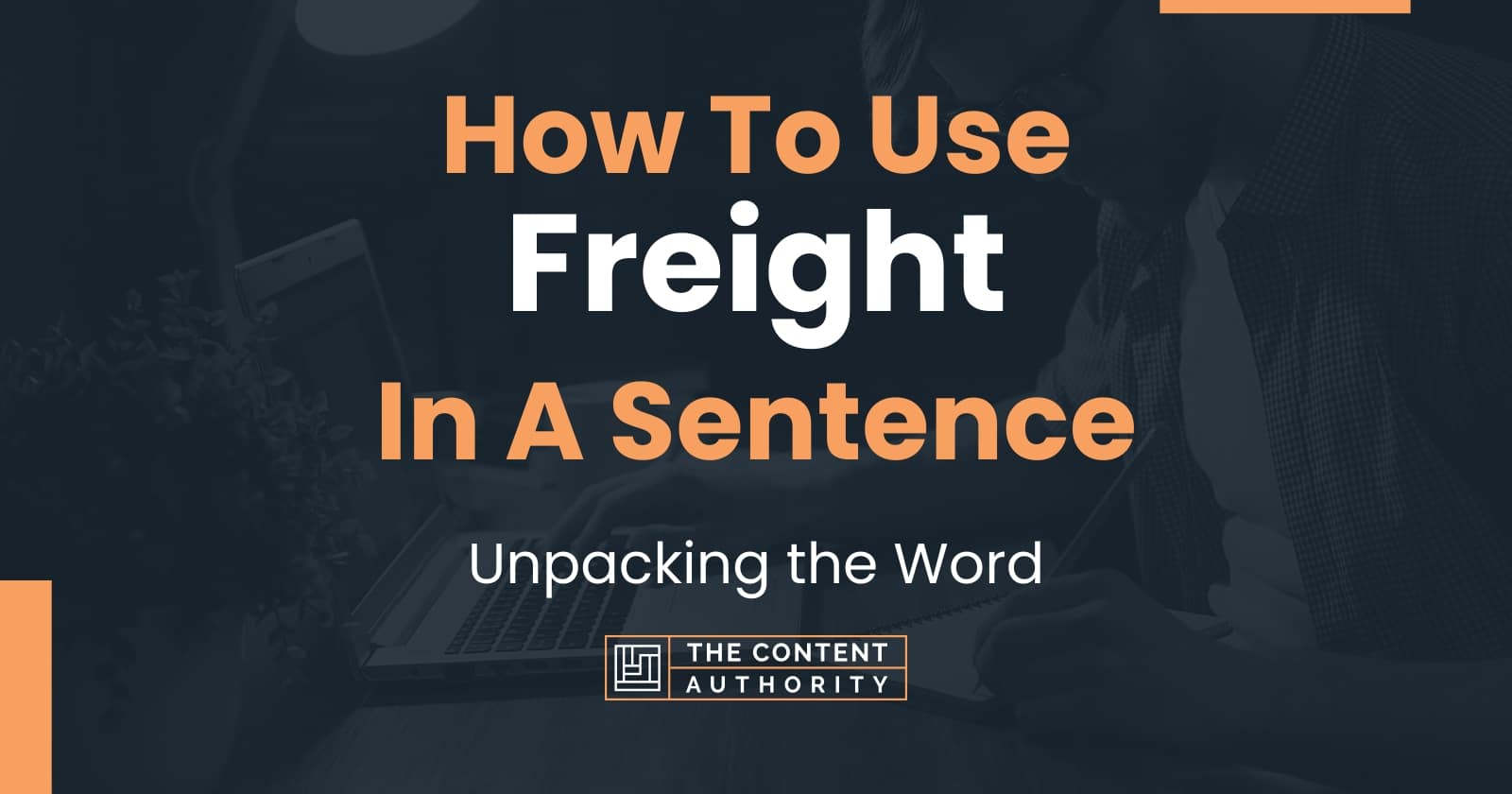 how-to-use-freight-in-a-sentence-unpacking-the-word