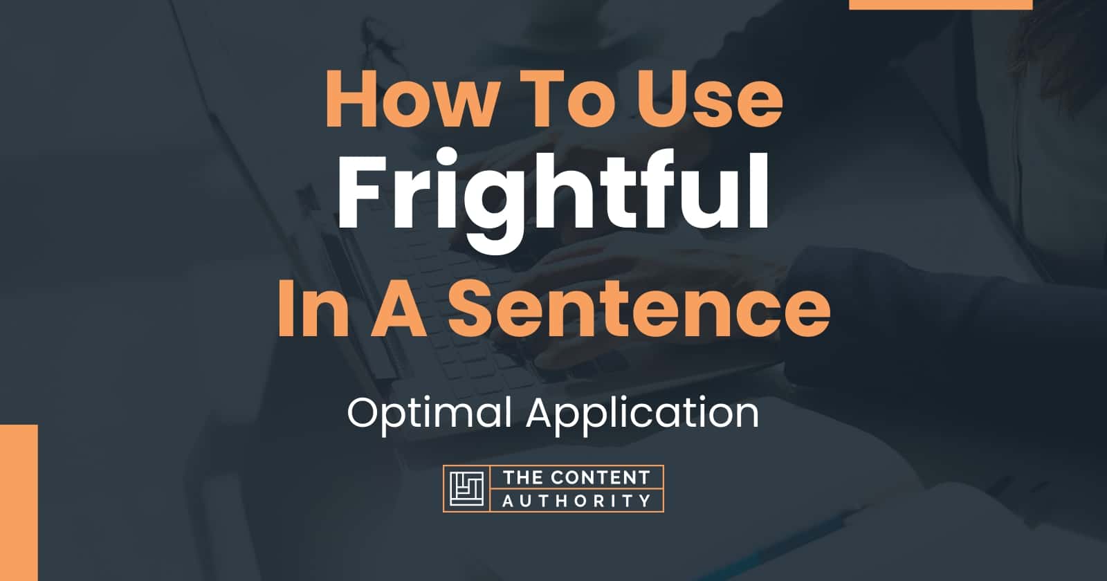 how-to-use-frightful-in-a-sentence-optimal-application