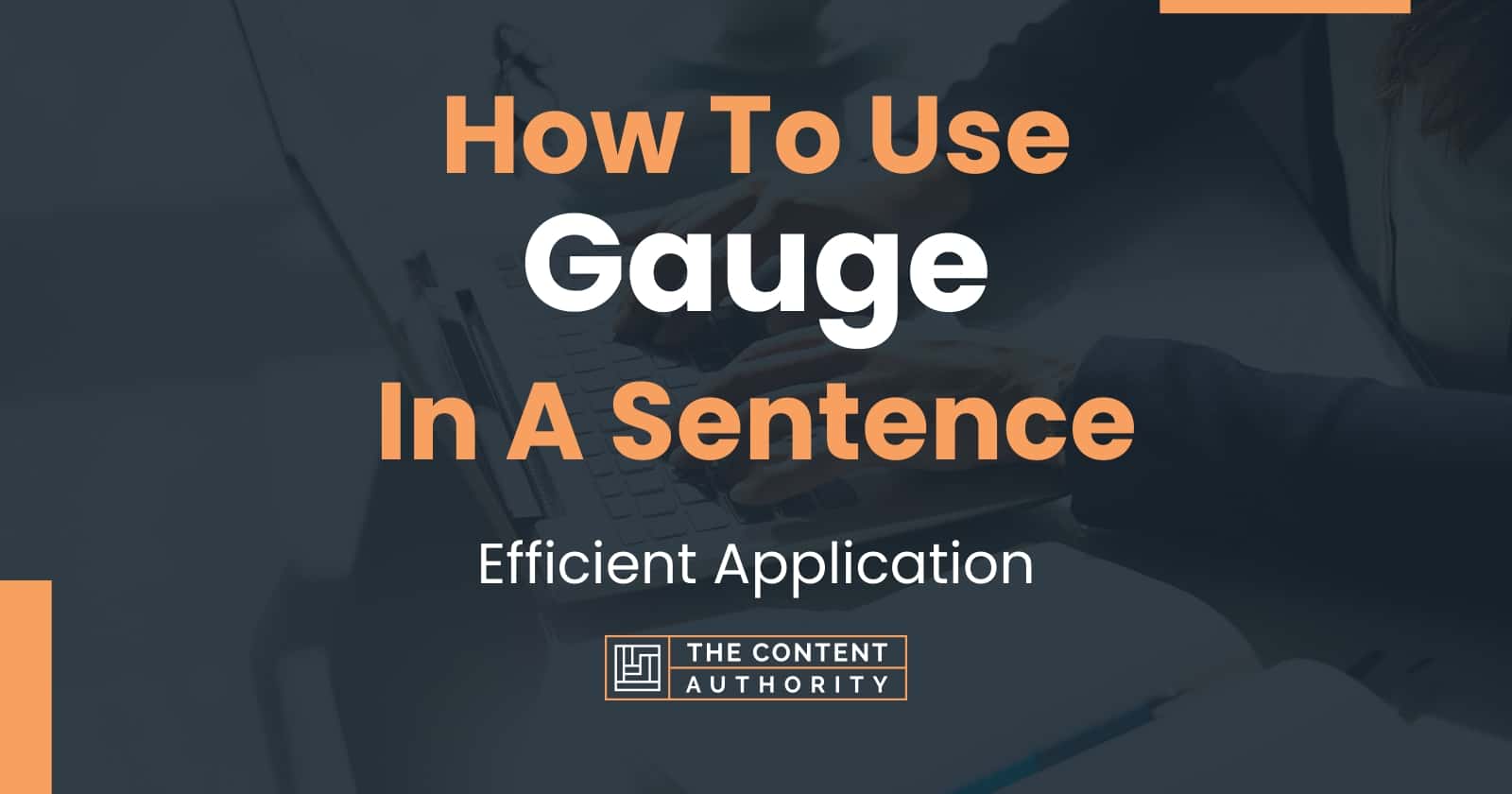 How To Use "Gauge" In A Sentence Efficient Application