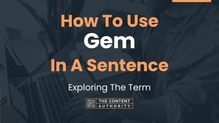 How To Use “Gem” In A Sentence: Exploring The Term