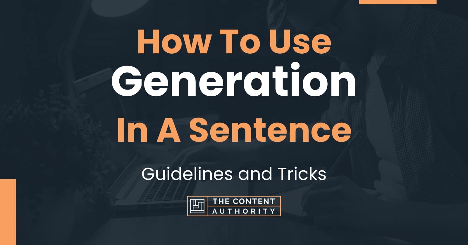 how-to-use-generation-in-a-sentence-guidelines-and-tricks