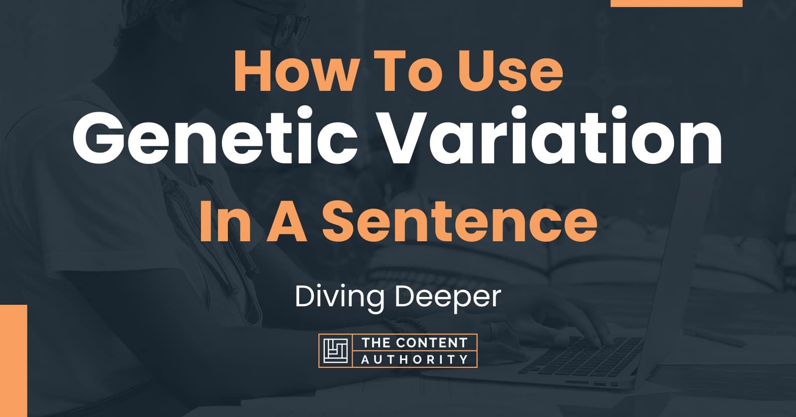 how-to-use-genetic-variation-in-a-sentence-diving-deeper