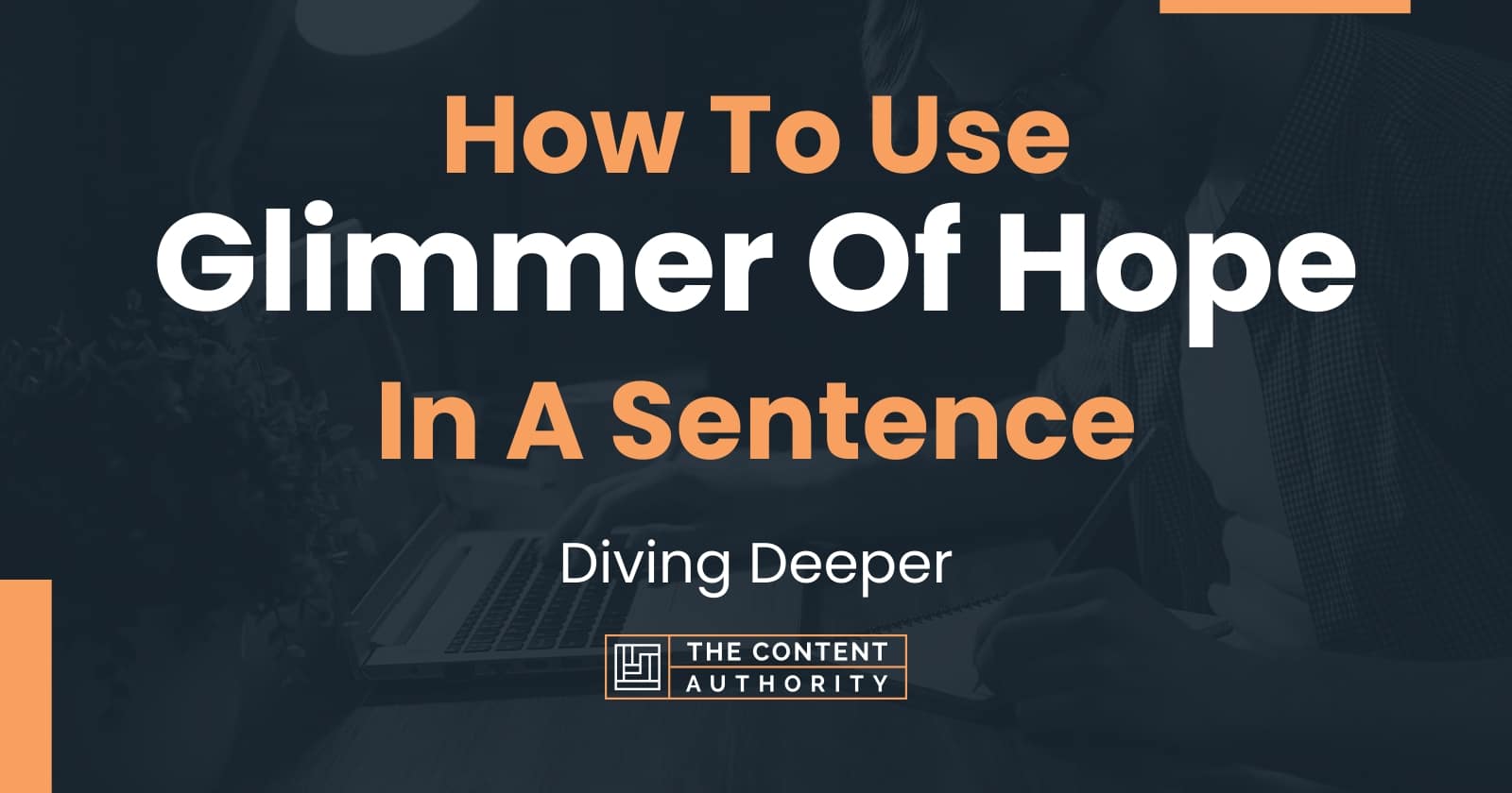 How To Use Glimmer Of Hope In A Sentence Diving Deeper