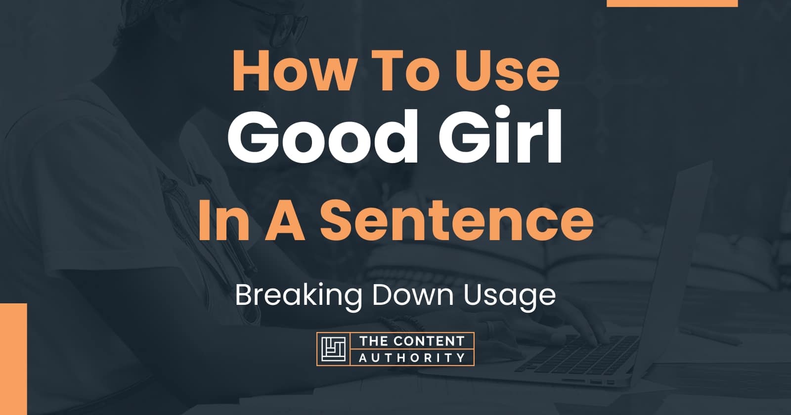 how-to-use-good-girl-in-a-sentence-breaking-down-usage