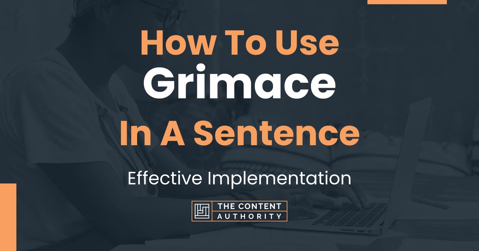 how-to-use-grimace-in-a-sentence-effective-implementation