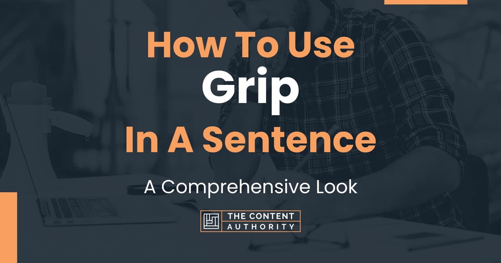 how-to-use-grip-in-a-sentence-a-comprehensive-look