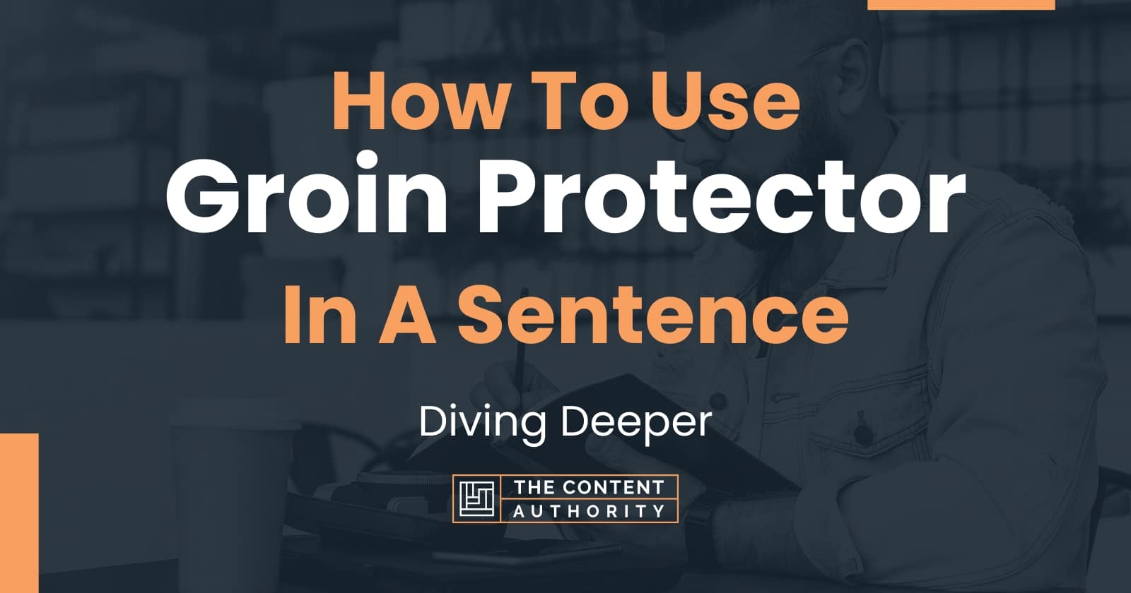 How To Use "Groin Protector" In A Sentence Diving Deeper