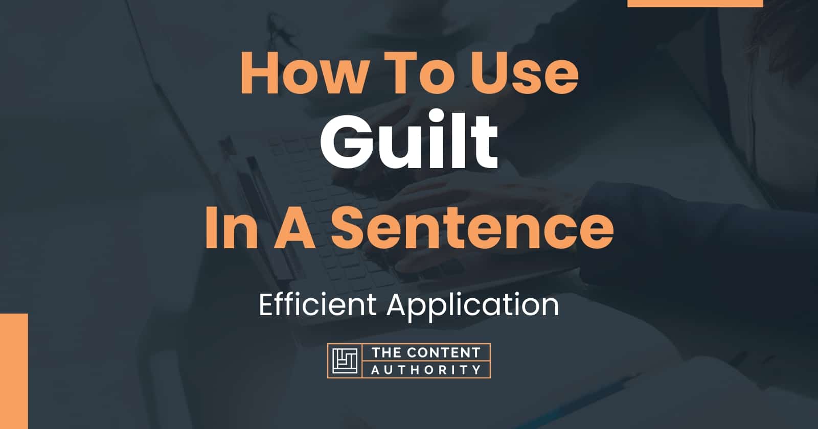 how-to-use-guilt-in-a-sentence-efficient-application