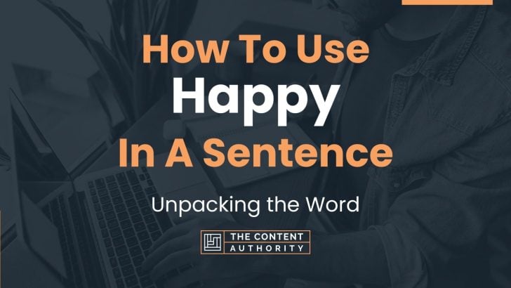 how-to-use-happy-in-a-sentence-unpacking-the-word