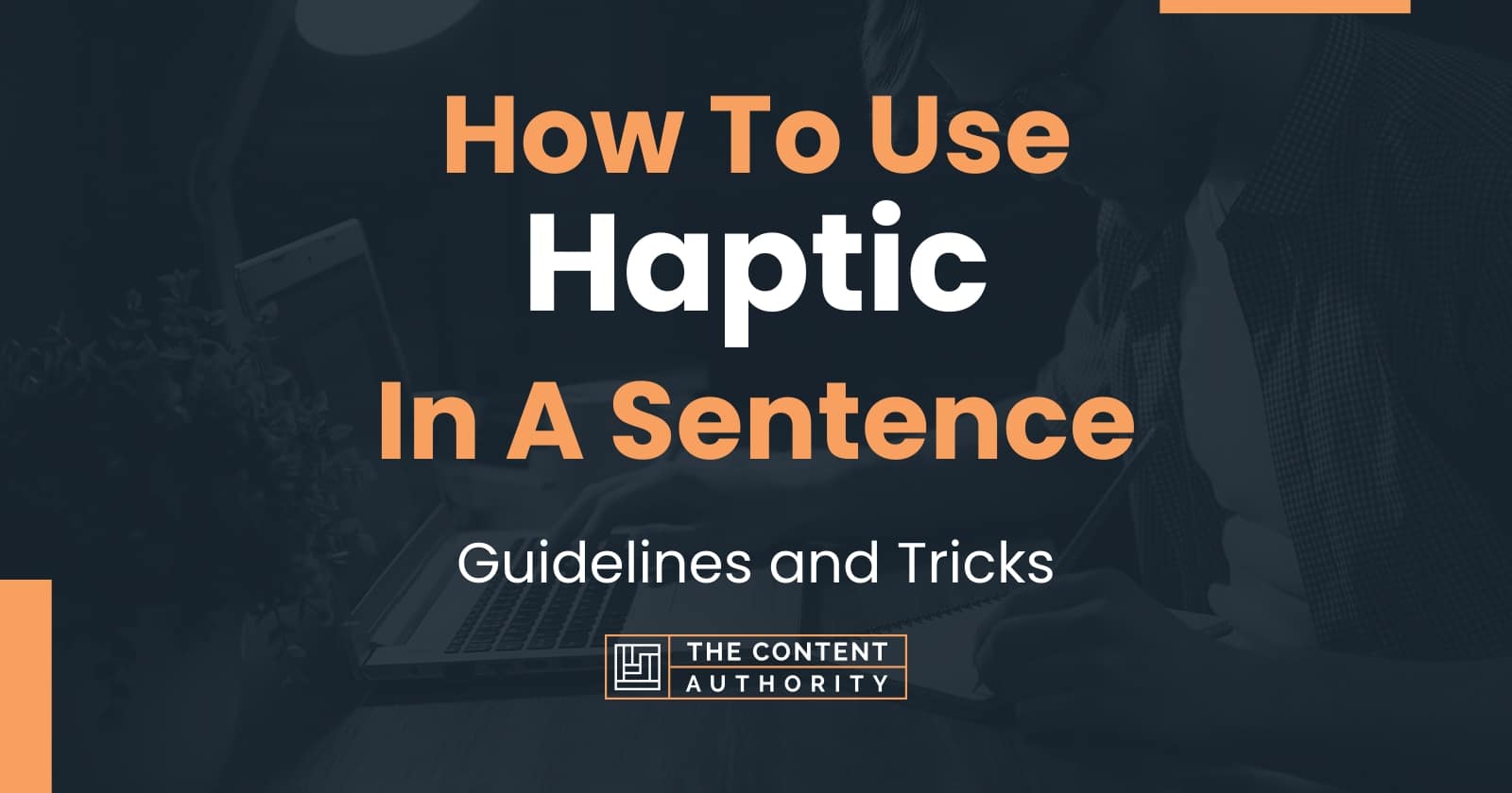 how-to-use-haptic-in-a-sentence-guidelines-and-tricks