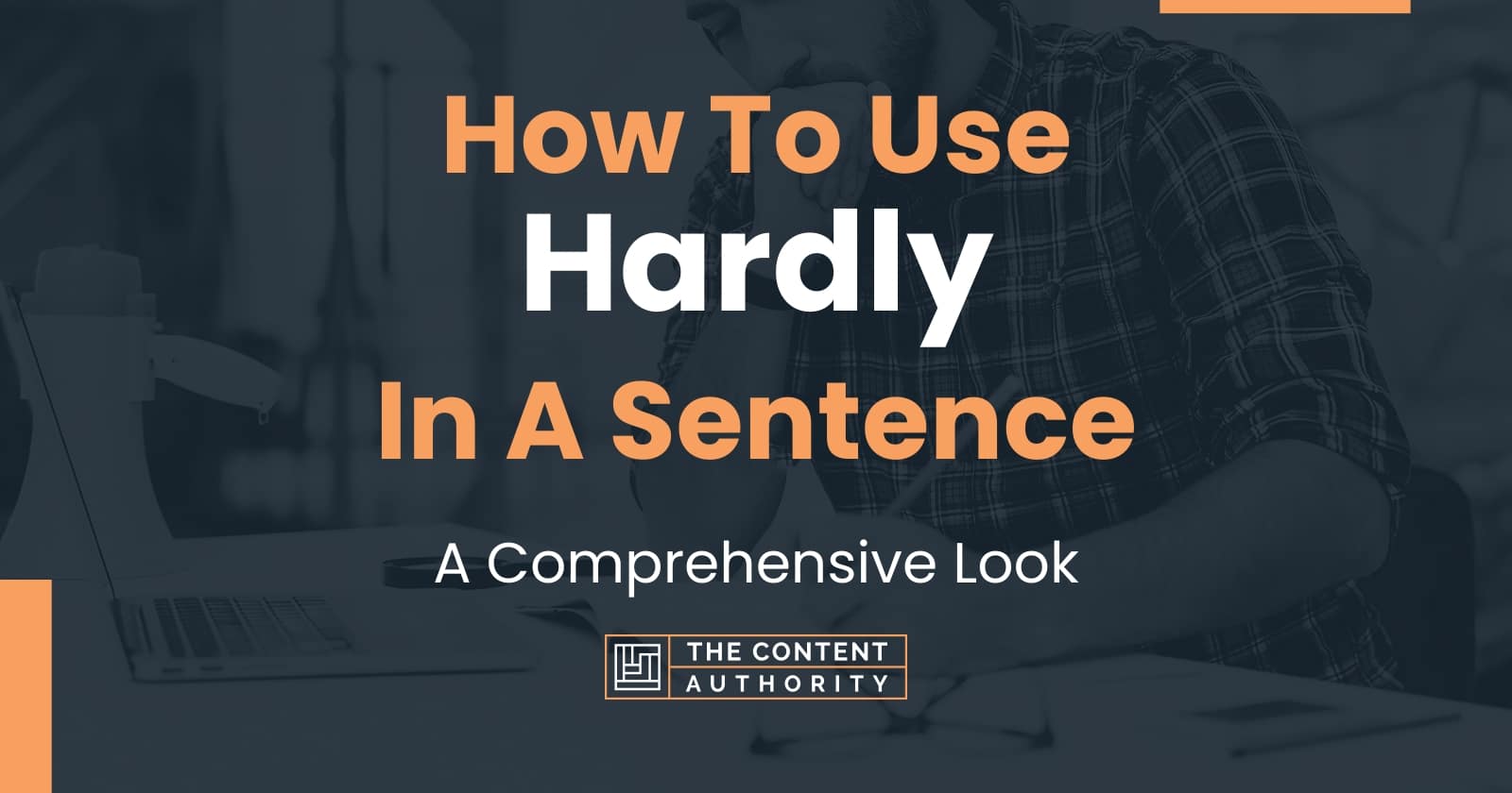 how-to-use-hardly-in-a-sentence-a-comprehensive-look