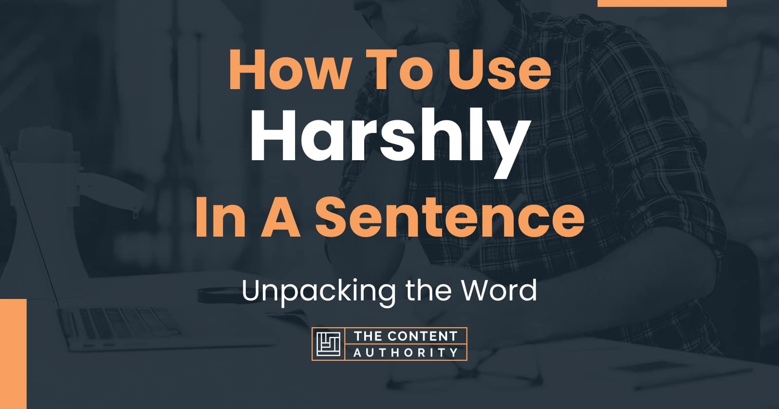 how-to-use-harshly-in-a-sentence-unpacking-the-word