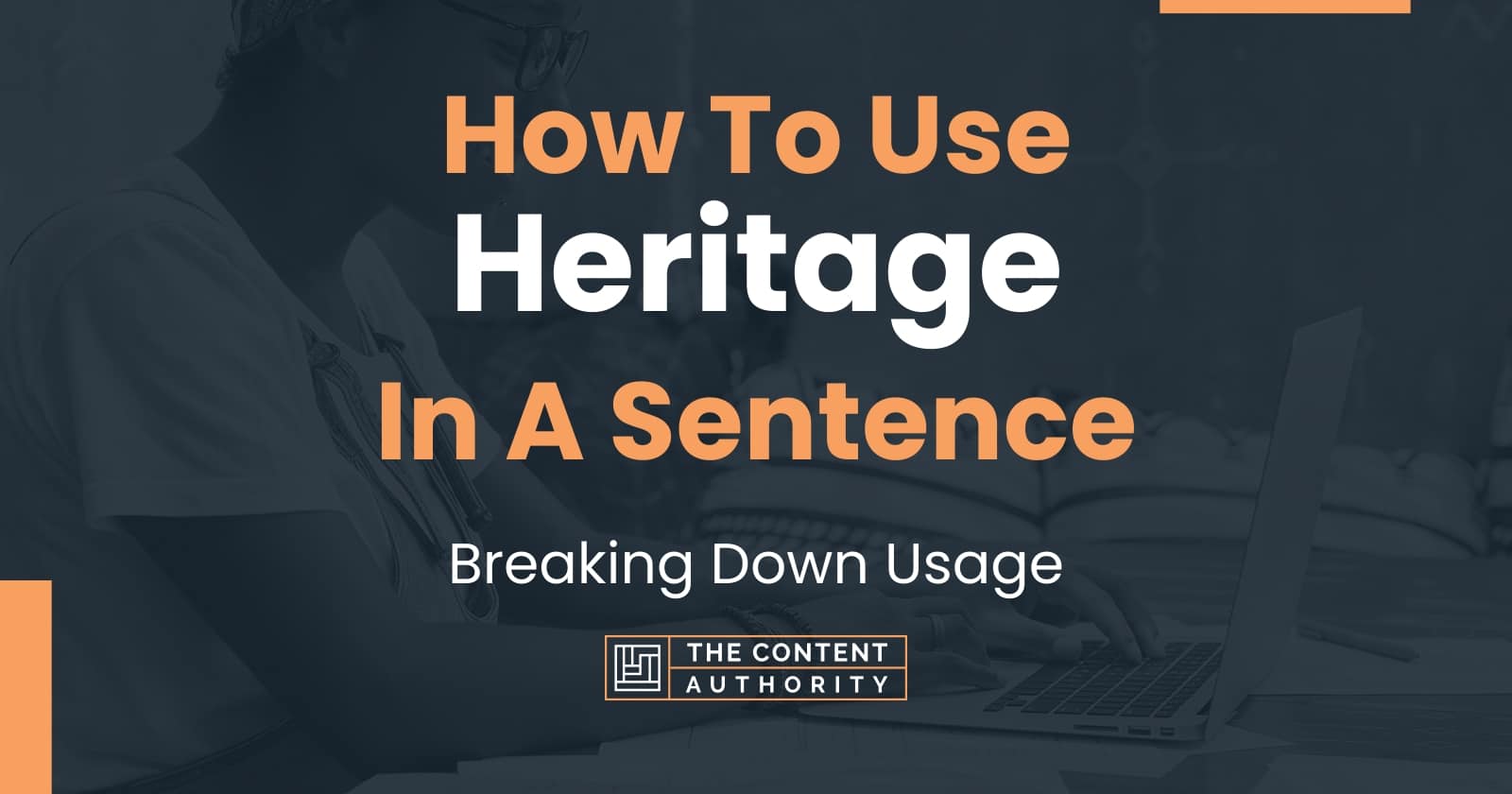 how-to-use-heritage-in-a-sentence-breaking-down-usage