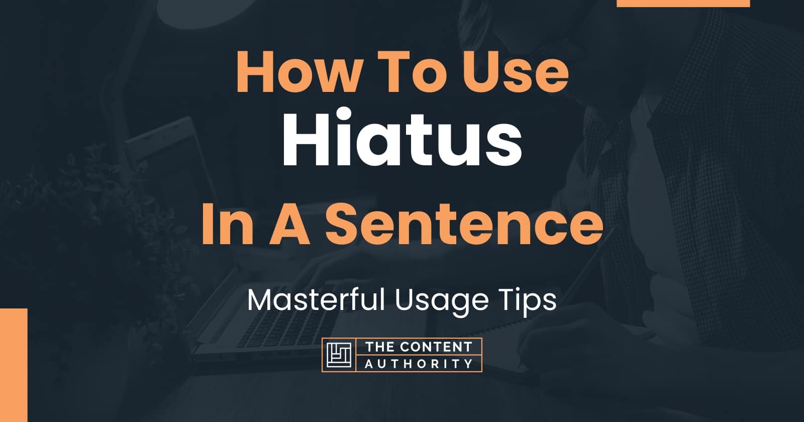 how-to-use-hiatus-in-a-sentence-masterful-usage-tips