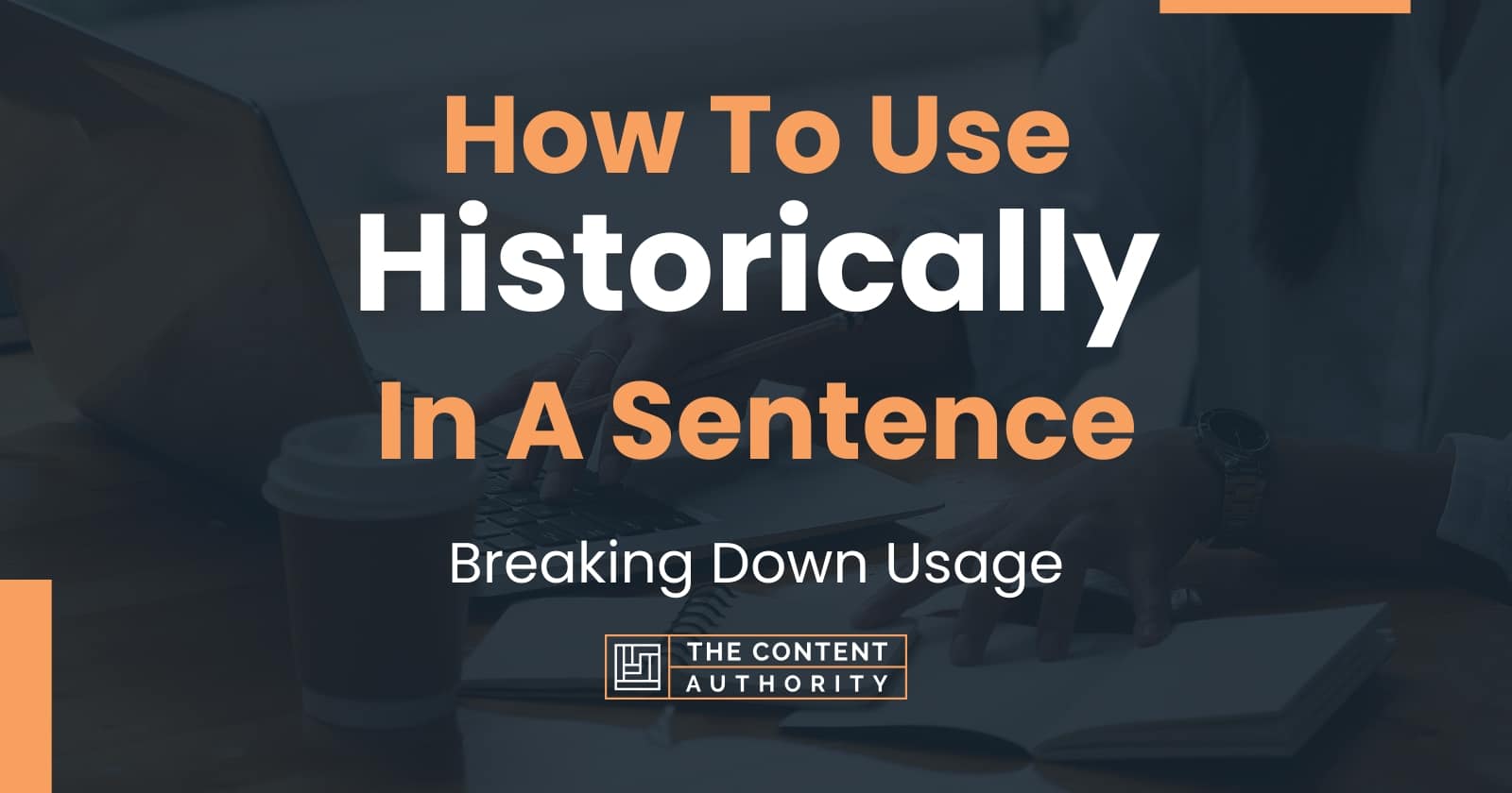 how-to-use-historically-in-a-sentence-breaking-down-usage